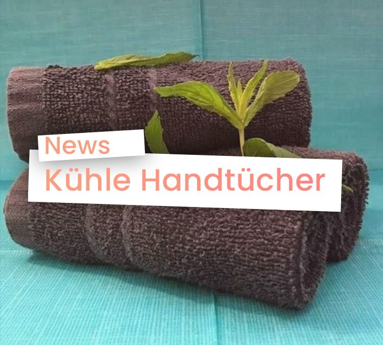 Kühle erfrischende Handtücher!